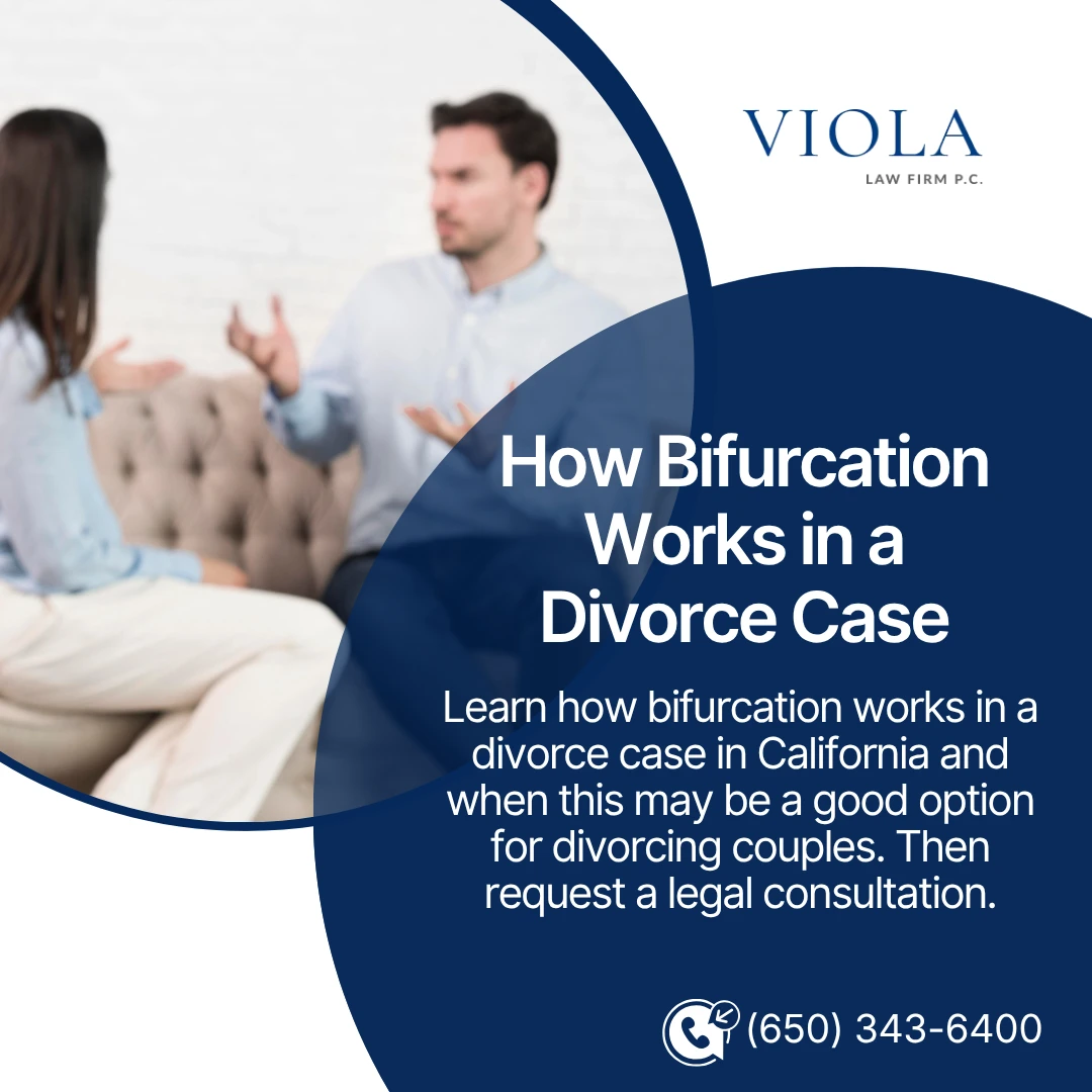 Blurred couple discussing divorce, beside text from Viola Law Firm explaining how bifurcation works in California divorce cases.